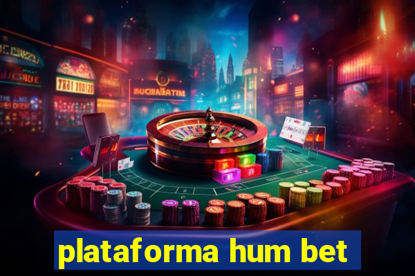 plataforma hum bet